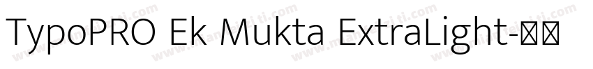 TypoPRO Ek Mukta ExtraLight字体转换